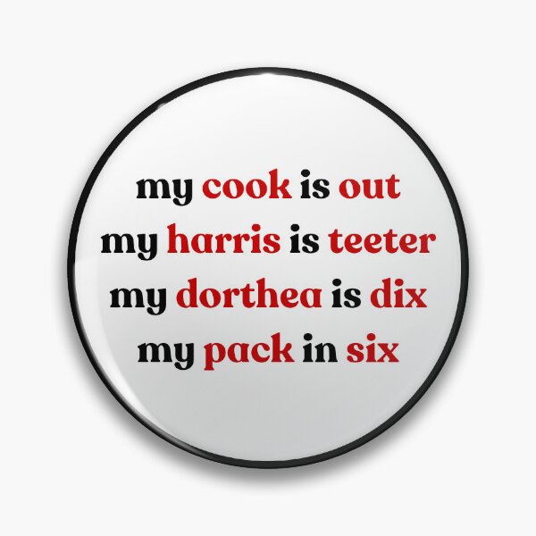 Item preview, "My Cook Is Out, My Harris is Teeter, My Dorthea is Dix, My Pack in Six" Tailgate Button - Red on White designed and sold by livrobdesign.