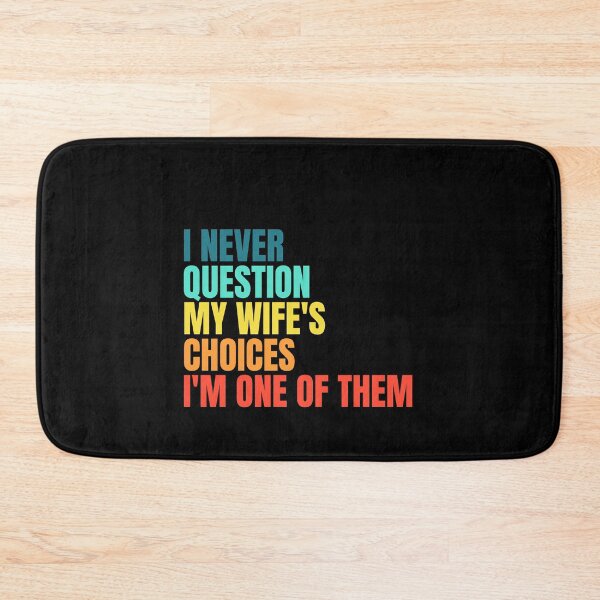 Item preview, I Never Question My Wife's Choices, funny quote designed and sold by Dondonmart.