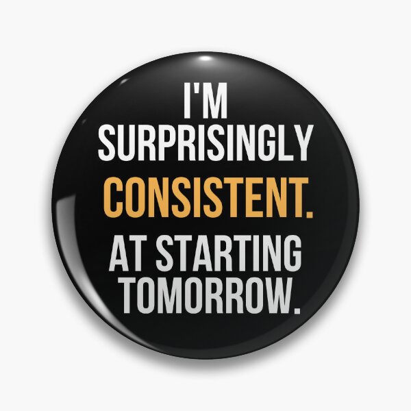 Item preview, I'm Surprisingly Consistent. At Starting Tomorrow. | Funny Procrastination Typography T-Shirt designed and sold by TongTang.