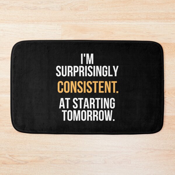 Item preview, I'm Surprisingly Consistent. At Starting Tomorrow. | Funny Procrastination Typography T-Shirt designed and sold by TongTang.