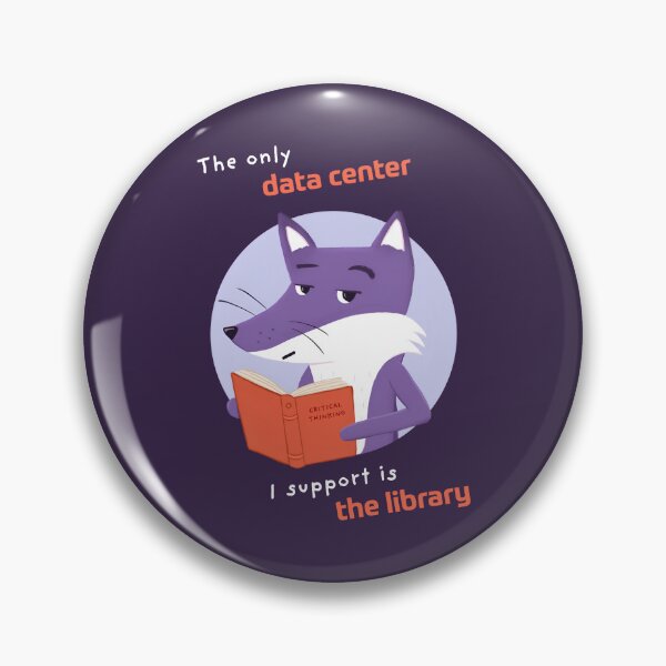 Item preview, The Only Data Center I Support Is the Library with Purple Fox designed and sold by ItsPurpleFox.