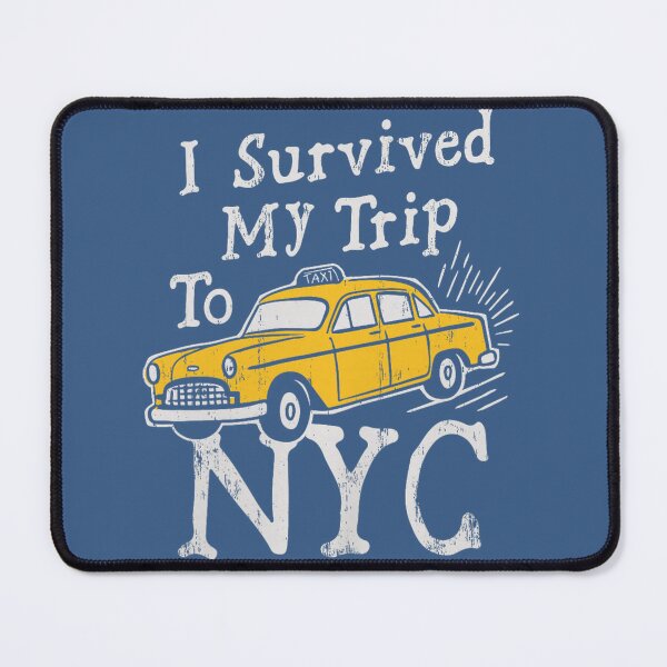 Item preview, I Survived My Trip to NYC New York City Yellow Taxi Cab NY designed and sold by CriseldaBruning.
