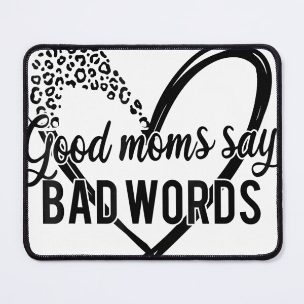 Item preview, Good Moms Say Bad Words Leopard Heart Mama Mom Mothers Day designed and sold by Worldofrat.