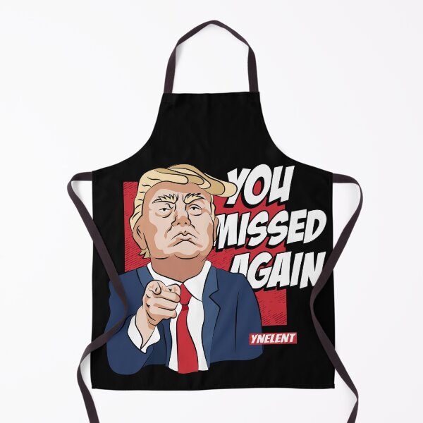 Item preview, You missed again - Donald Trump designed and sold by YNELENT.