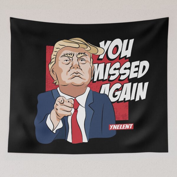 Item preview, You missed again - Donald Trump designed and sold by YNELENT.