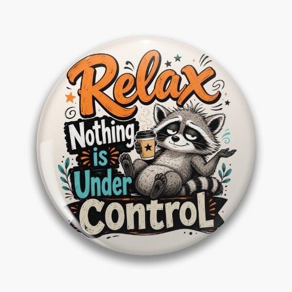 Item preview, Funny Raccoon Relax Nothing Is Under Control designed and sold by legendaryskins.