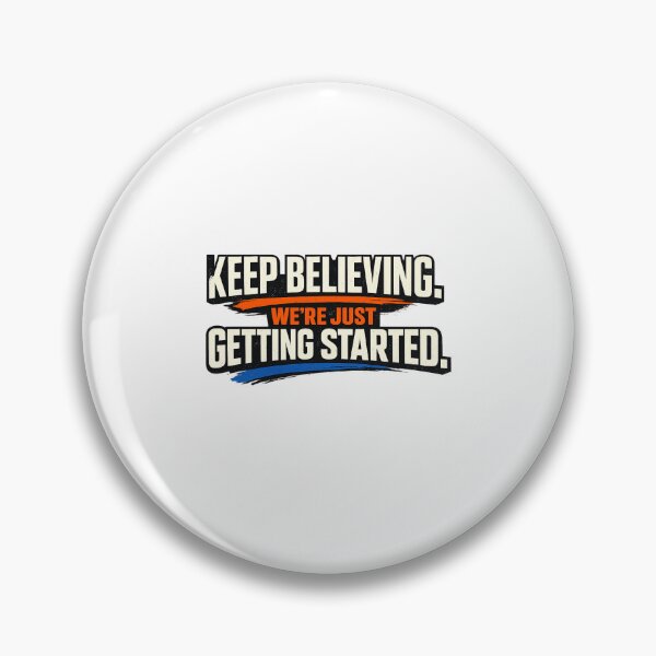 Item preview, Keep Believing We're Just Getting Started designed and sold by intrique8.