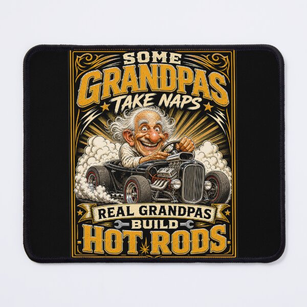 Item preview, Some Grandpas Nap - Real Grandpas Build Hot Rods! designed and sold by Wilcox PhotoArt.