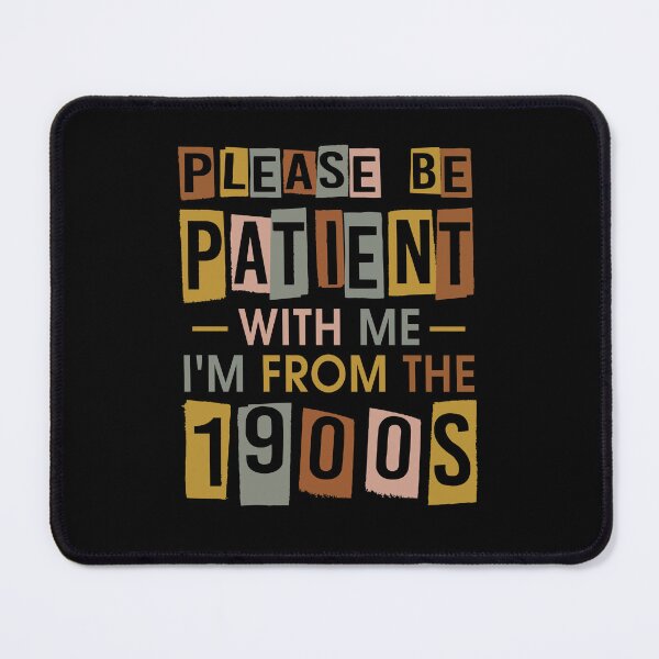 Item preview, Please be patient with me, I'm from the 1900s - retro vintage designed and sold by FernaRoje.