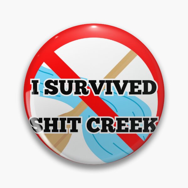 Item preview, I Survived Shit Creek designed and sold by lizzieissorad.