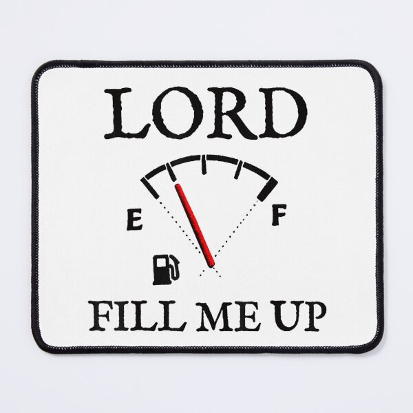 Item preview, Lord Fill Me Up Funny Empty Gas Fuel Gauge Tank Driver designed and sold by TrevorCantela.