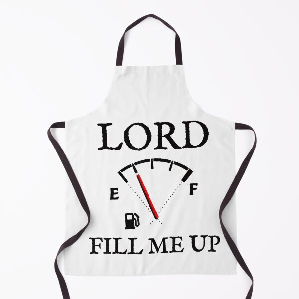 Item preview, Lord Fill Me Up Funny Empty Gas Fuel Gauge Tank Driver designed and sold by TrevorCantela.
