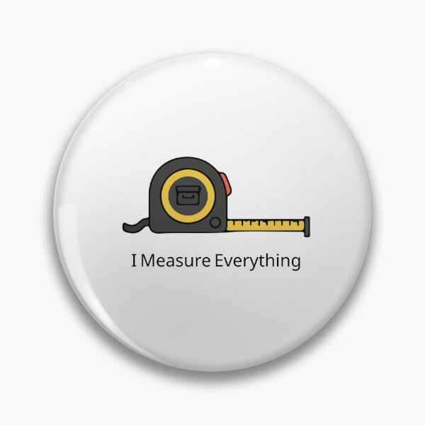 Item preview, I Measure Everything Funny Measuring Tape Typography Design for DIY, Carpenters and Makers designed and sold by onubi.