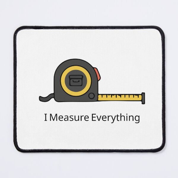 Item preview, I Measure Everything Funny Measuring Tape Typography Design for DIY, Carpenters and Makers designed and sold by onubi.