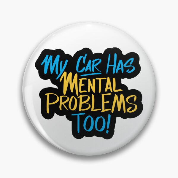 Item preview, My Car Has Mental Problems Too! designed and sold by checkoutmyengine.