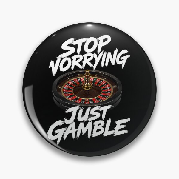 Item preview, Stop Worrying Just Gamble designed and sold by RetroPlus.