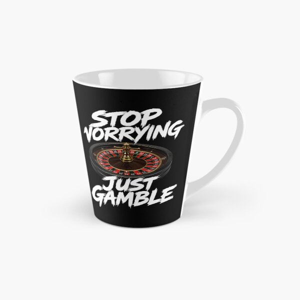 Item preview, Stop Worrying Just Gamble designed and sold by RetroPlus.