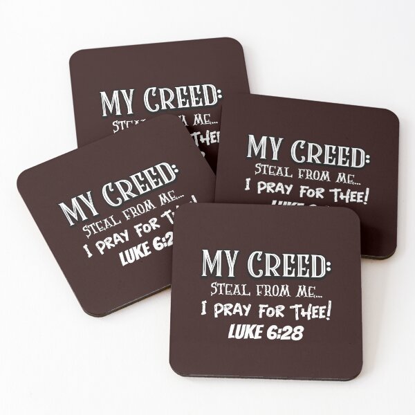 Item preview, My Creed: Steal From Me... I Pray for Thee | Luke 6:28 designed and sold by kjson1.