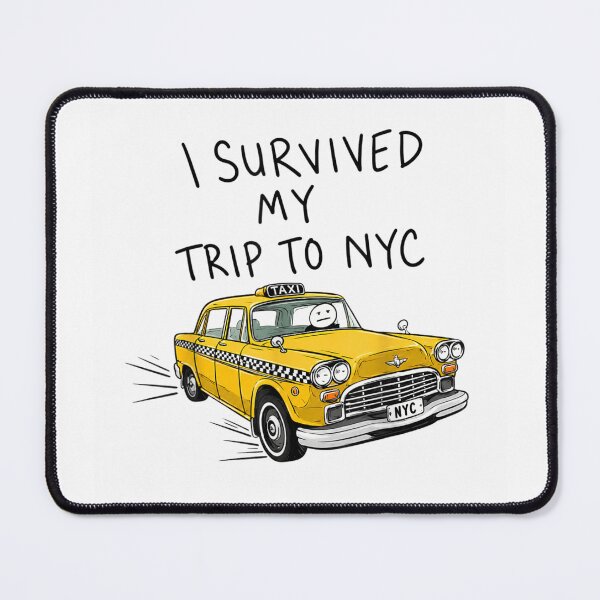 Item preview, I Survived My Trip To NYC Funny New York City Taxi designed and sold by DonnaLoly.