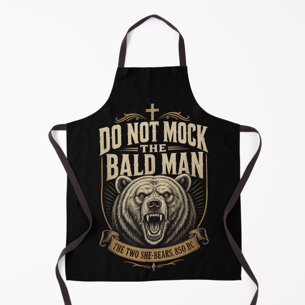 Item preview, Do Not Mock The Bald Man Two She Bears Biblical Prophecy designed and sold by ToyaVitoricu.