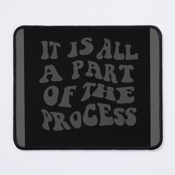 Item preview, It Is All A Part Of The Process designed and sold by MIAMwits.