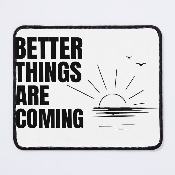Item preview, Better Things Are Coming designed and sold by Sed94.