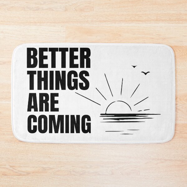 Item preview, Better Things Are Coming  designed and sold by Sed94.