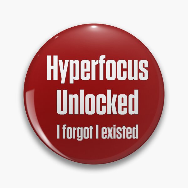 Item preview, Hyperfocus Unlocked Forgot I Existed AuDHD ADHD designed and sold by Notty DOT.