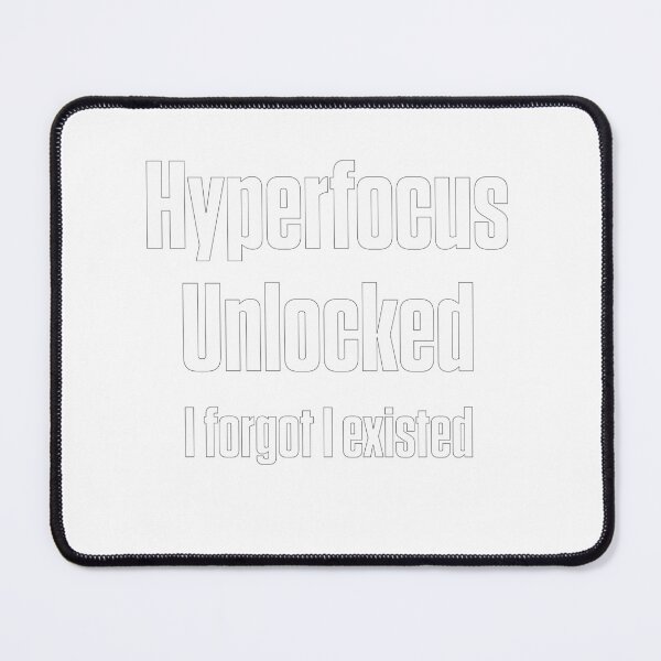 Item preview, Hyperfocus Unlocked Forgot I Existed AuDHD ADHD designed and sold by Notty DOT.