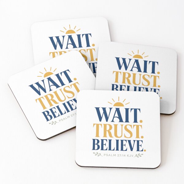 Item preview, Wait Trust Believe – Psalm 27:14 KJV Christian Encouragement designed and sold by FaithThroughEverySeason.