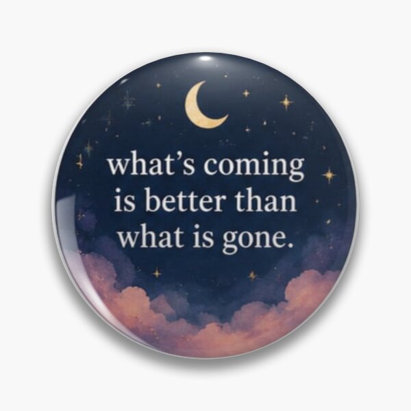 Item preview, Whats Coming Is Better Than What Is Gone Celestial Moon - Quote Sticker designed and sold by Scro-Ciob-Shop.