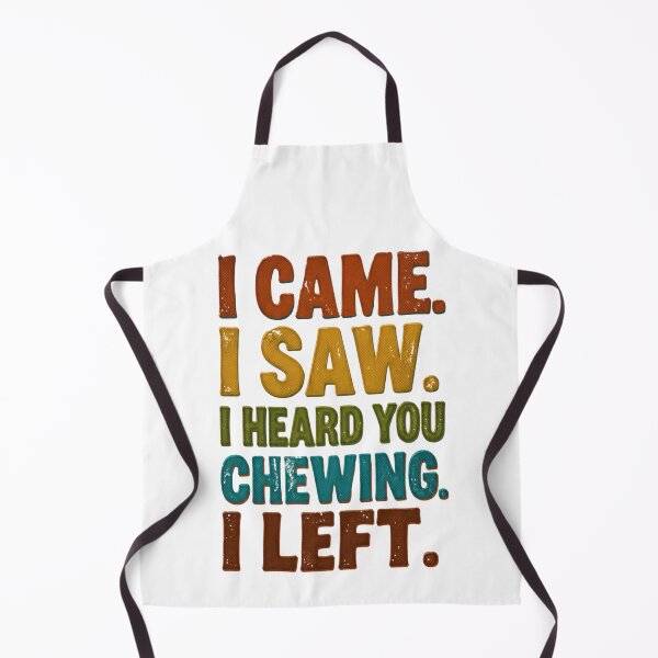 Item preview, I Came I Saw I Heard You Chewing I Left 1 designed and sold by Positive&FunnyThings.