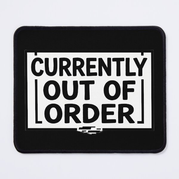 Item preview, Currently Out Of Order Sarcastic Humor designed and sold by AestheticTrd.