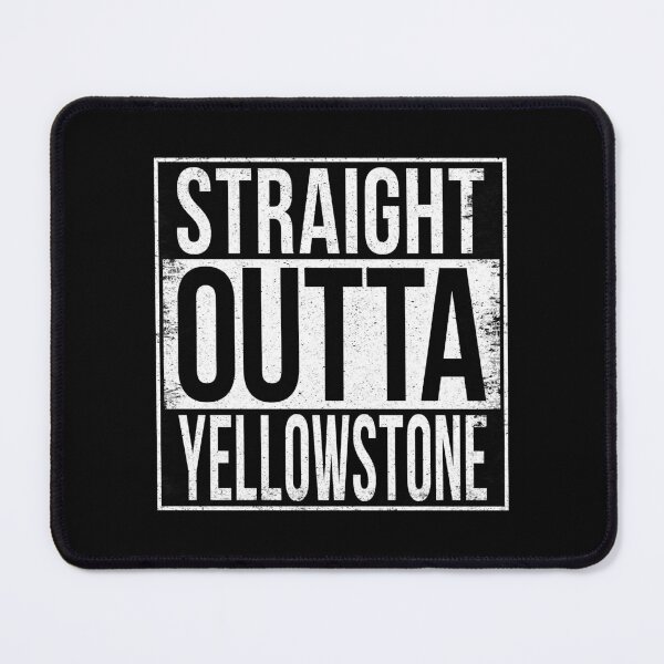 Item preview, STRAIGHT OUTTA YELLOWSTONE designed and sold by Bruiserstang.