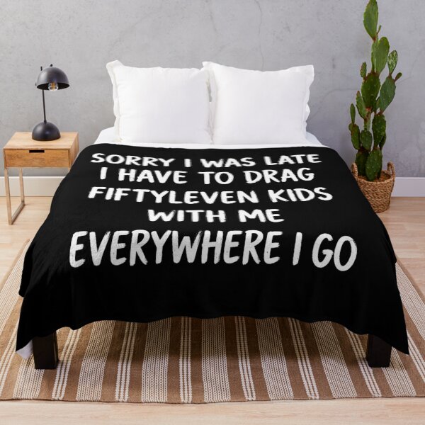 Item preview, Sorry I Was Late I Had to Drag Fiftyleven Kids Funny Quote T-Shirt | Mom Life Parenting Humor Graphic Gift designed and sold by Trendably.