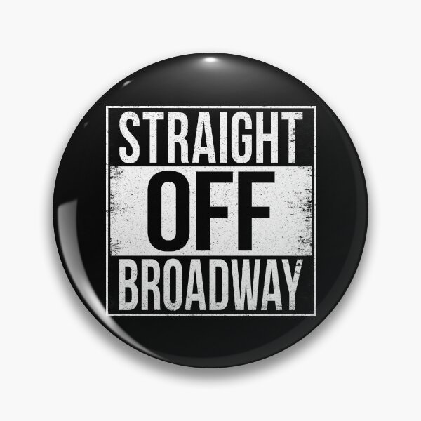 Item preview, STRAIGHT OFF BROADWAY designed and sold by Bruiserstang.