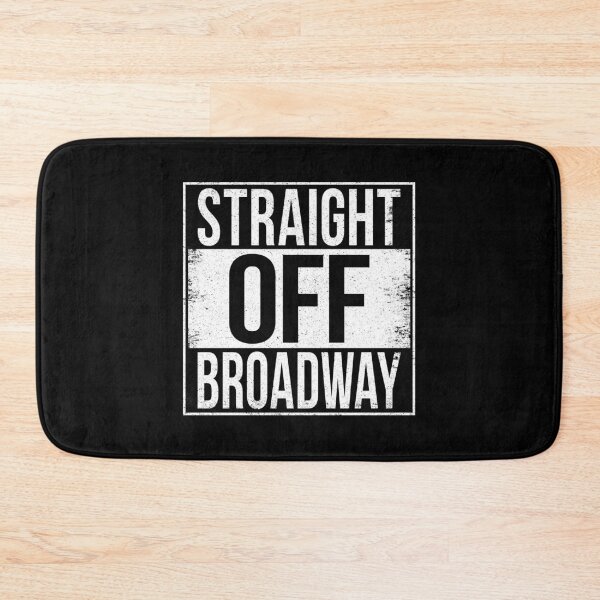 Item preview, STRAIGHT OFF BROADWAY designed and sold by Bruiserstang.