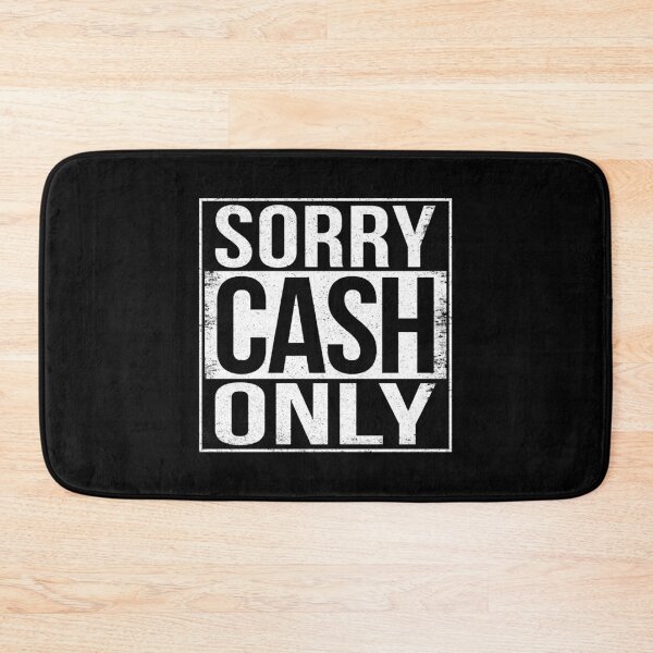 Item preview, SORRY CASH ONLY designed and sold by Bruiserstang.
