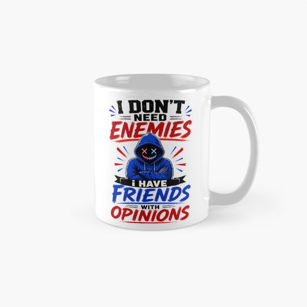 Item preview, I Don't Need Enemies I Have Friends With Opinions designed and sold by KLERIKSTORE.
