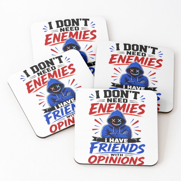 Item preview, I Don't Need Enemies I Have Friends With Opinions designed and sold by KLERIKSTORE.