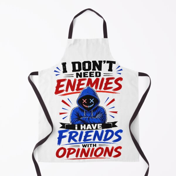 Item preview, I Don't Need Enemies I Have Friends With Opinions designed and sold by KLERIKSTORE.