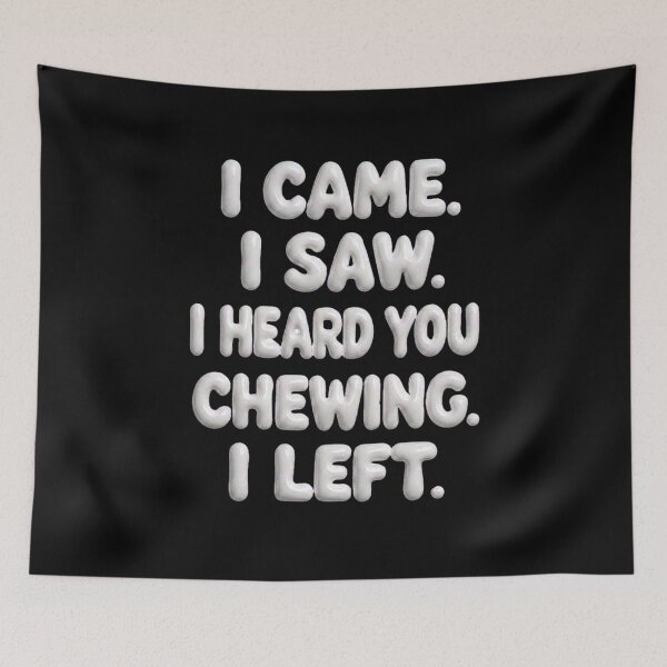 Item preview, I Came I Saw I Heard You Chewing I Left 2 designed and sold by Positive&FunnyThings.