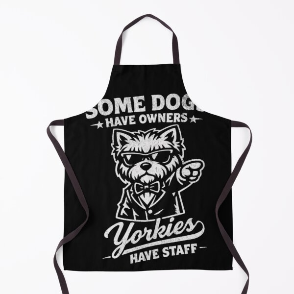 Item preview, Some Dogs Have Owners Yorkies Have Staff designed and sold by Gbriel3.