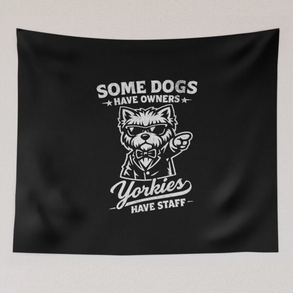 Item preview,  Some Dogs Have Owners Yorkies Have Staff designed and sold by Gbriel3.