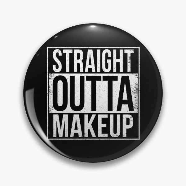 Item preview, STRAIGHT OUTTA MAKEUP designed and sold by Bruiserstang.