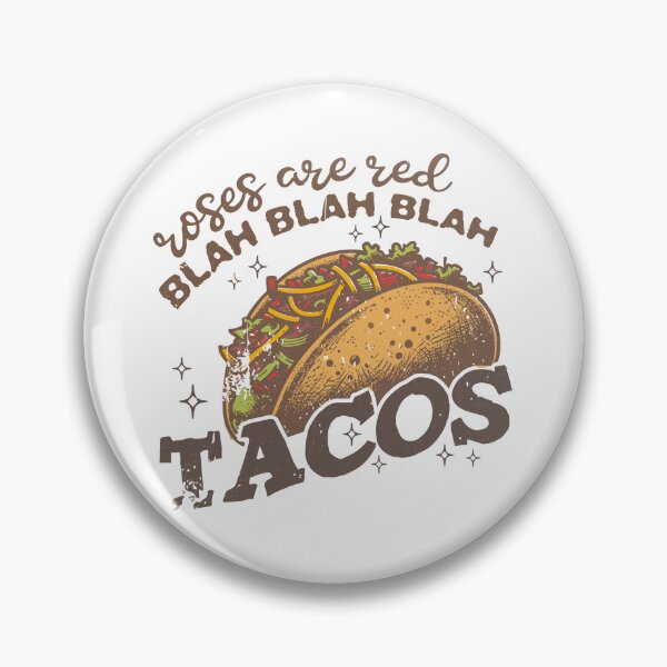 Item preview, Tacos. Way better than roses or anything.  designed and sold by TimesTwoAngela.