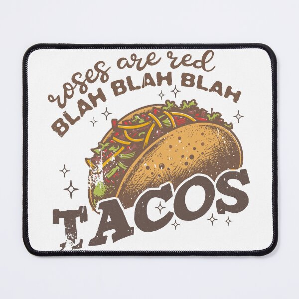 Item preview, Tacos. Way better than roses or anything. designed and sold by TimesTwoAngela.