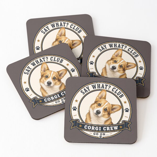 Item preview, Say What? Club - Corgi Crew - Go On.../Funny Corgi Dog Badge Logo  designed and sold by Halejo68.