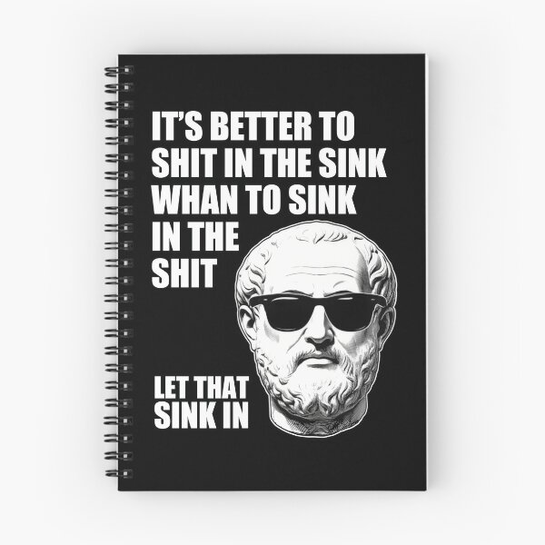 Item preview, It's better to shit in the sink whan to sink in the shit let that sink in designed and sold by Welldoh.