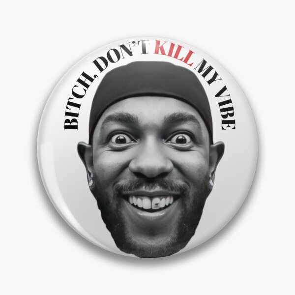Item preview, Don't Kill My Vibe. Kendrick Lamar designed and sold by kittycats_..